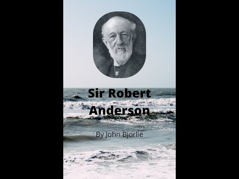 Sir Robert Anderson Biography by John Bjorlie
