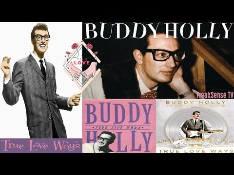 True Love Ways by Buddy Holly ~ Perfection and Grace in Rock and Roll Music