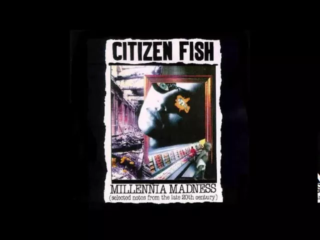 Citizen Fish - Millennia Madness [Full Album]