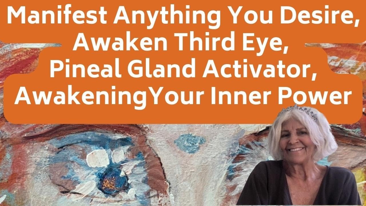 Manifest Anything You Desire, Awaken Third Eye, Pineal Gland Activator, Awakening Your Inner Power