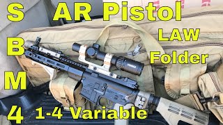AR 15 Pistol:  SBM4 Brace and Law Tactical Folder