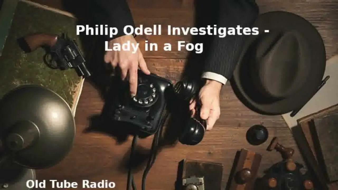 Philip Odell Investigates   Lady in a Fog Episodes 1 to 8