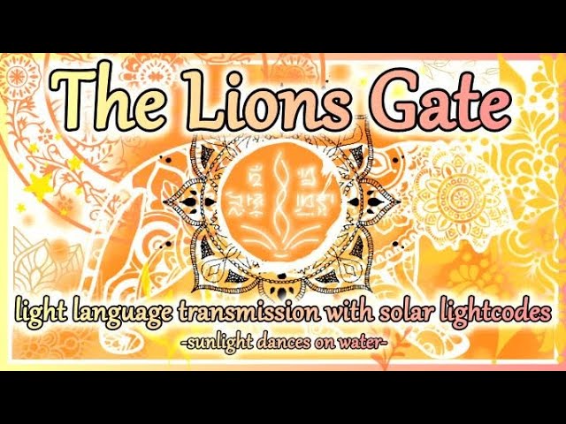 The Lions Gate - Light Language Transmission with Solar Lightcodes