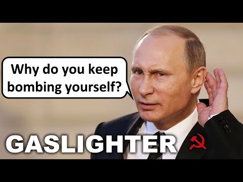 Putin is Gaslighting the World