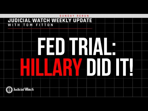SUNDAY RERUN: Fed Trial: Hillary Did It! Judicial Watch Defeats California Leftist Quota Scheme