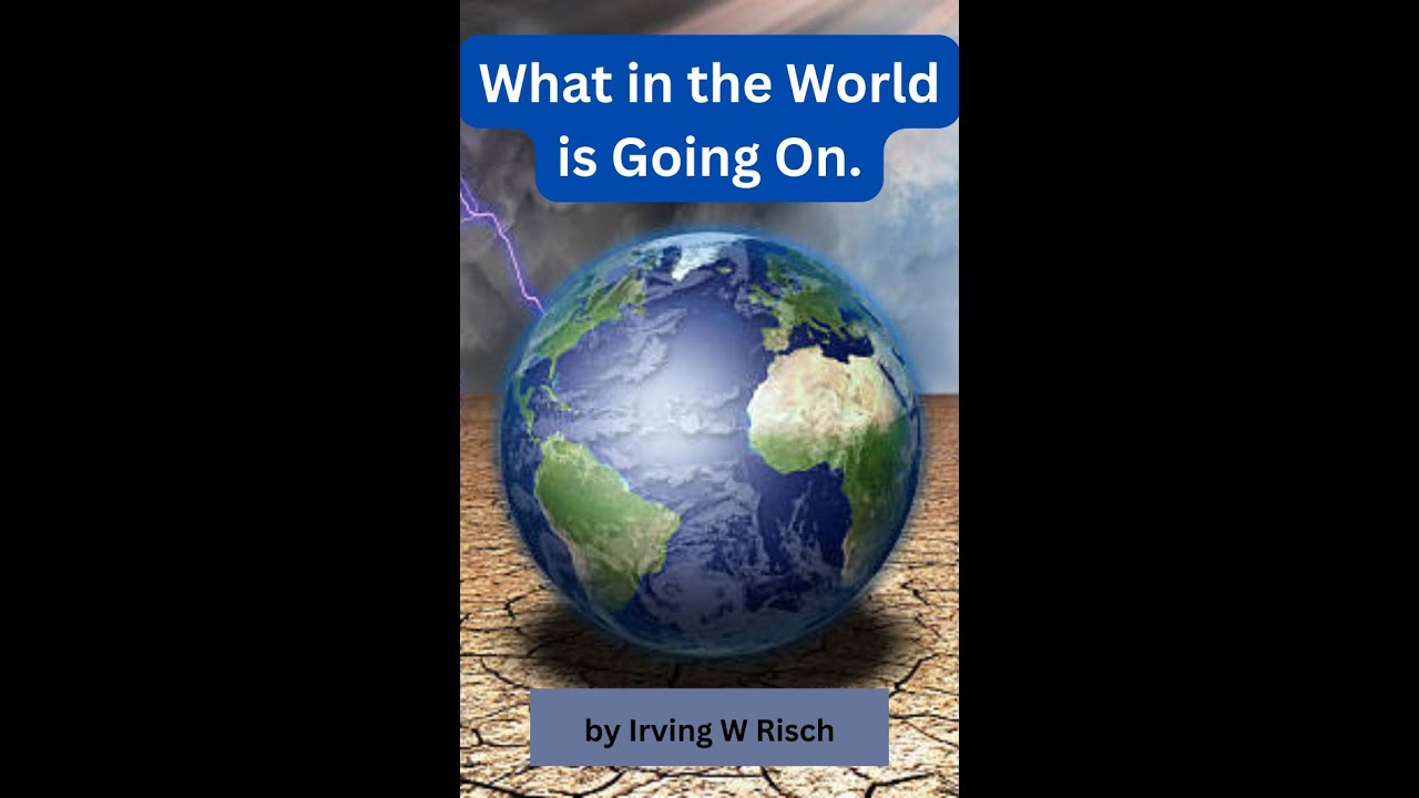 What in the World is Going On, by Irving Risch