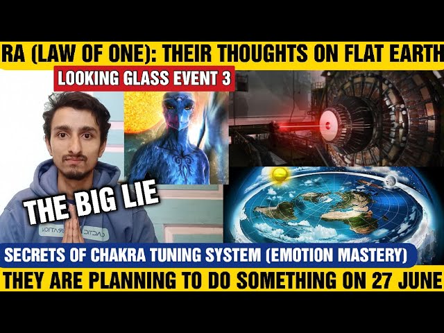 RA "They Don't Want You To Even Think About It" | Flat Earth, Looking Glass, June Update (2022)