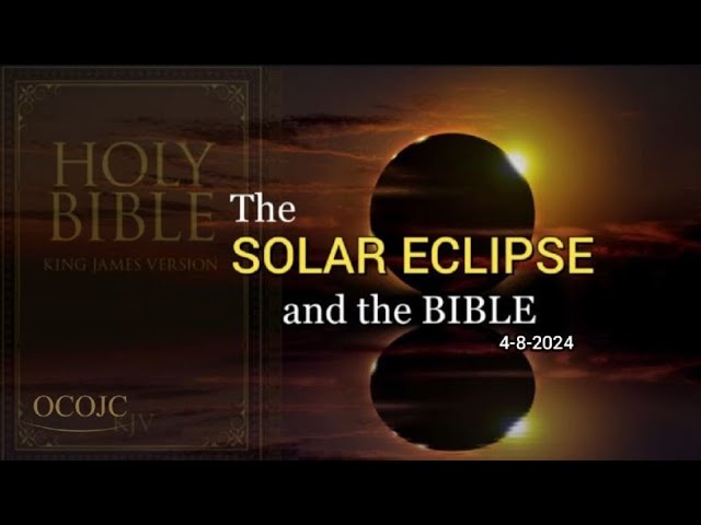 4-6-2024 ─ The Solar Eclipse and the Bible
