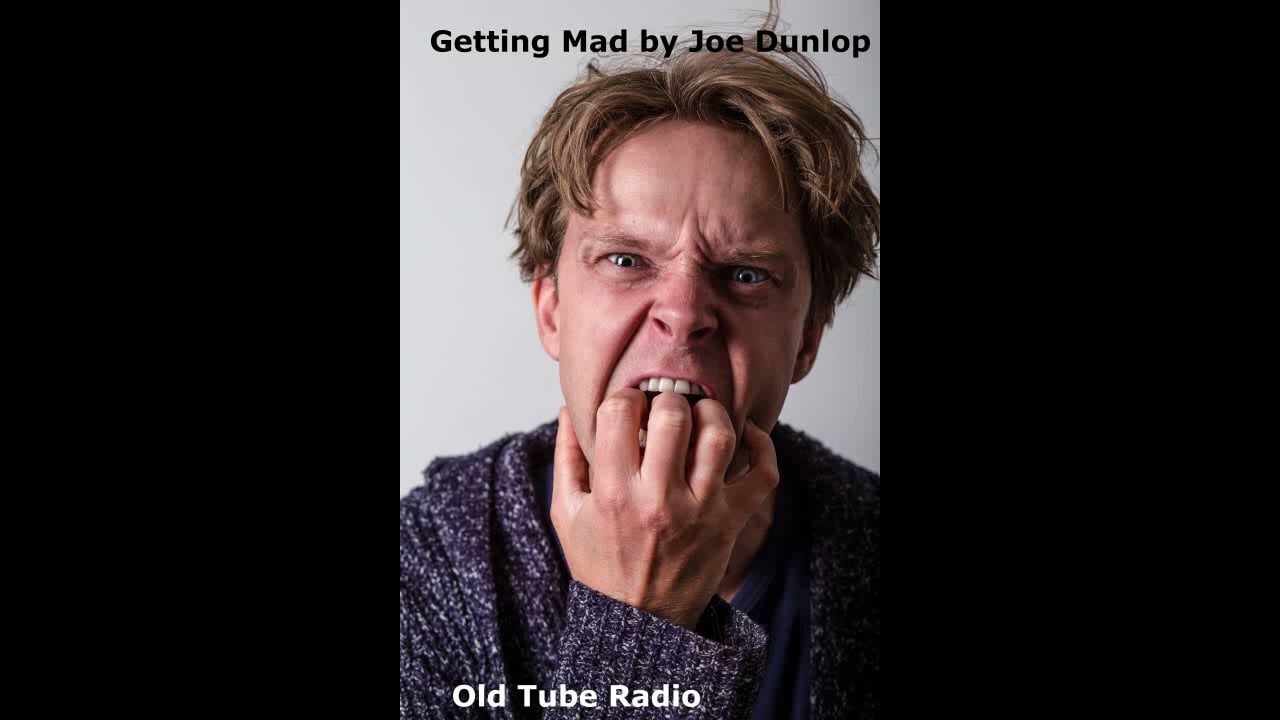 Getting Mad by Joe Dunlop