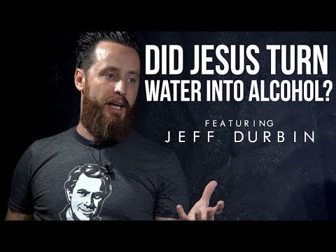 Did Jesus Turn Water Into Alcohol?  (Feat. Jeff Durbin)