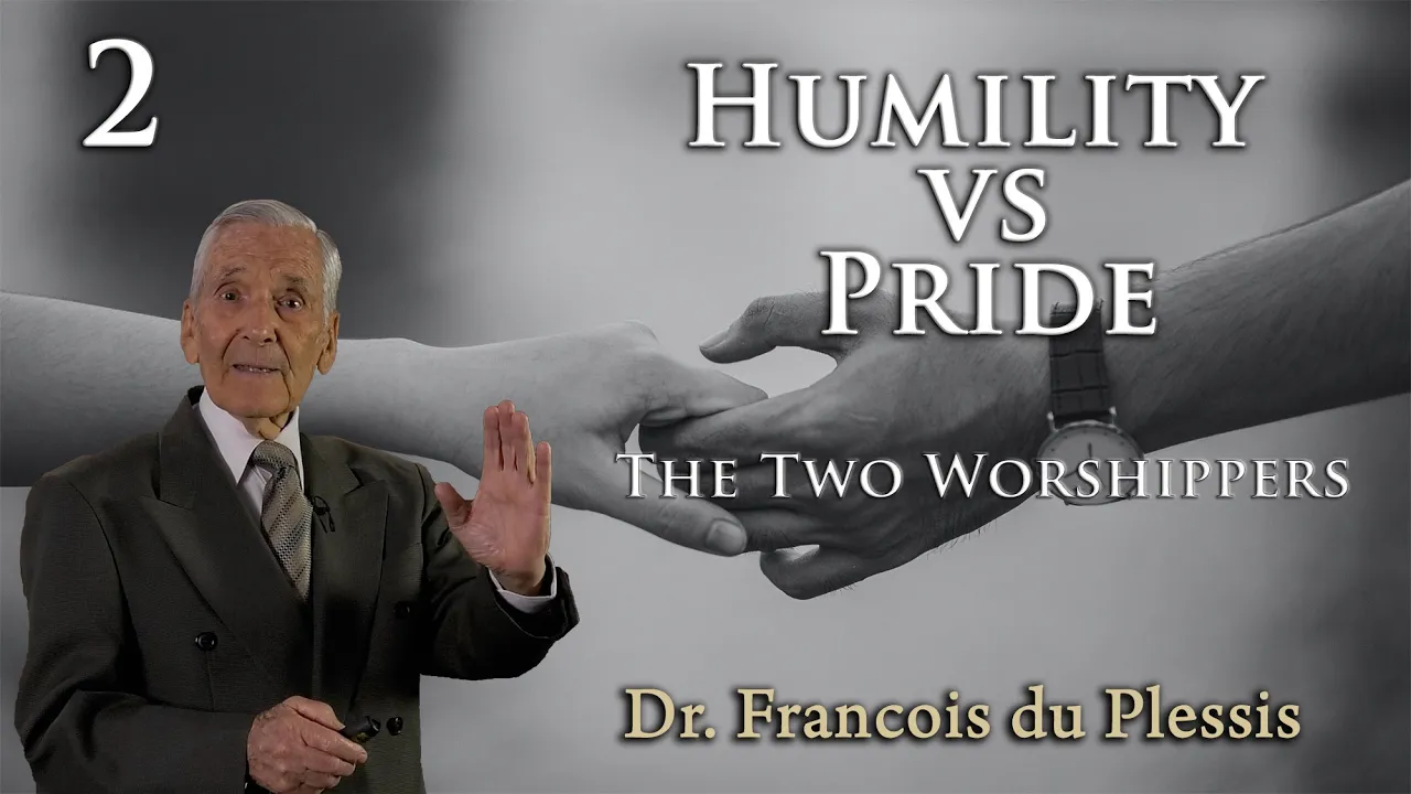 Dr. Francois du Plessis - Humility vs Pride: The Two Worshippers.