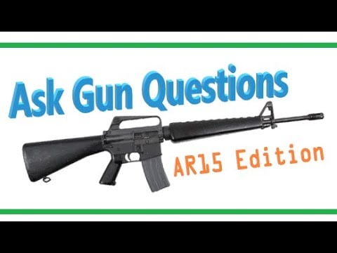 Special AR15 Episode - Ask Gun Questions (pt. 20)