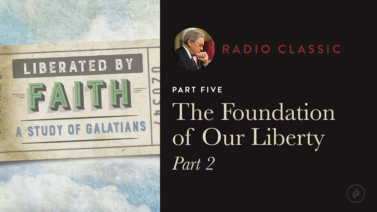 The Foundation of Our Liberty: Part 2 – Liberated by Faith – Part 5 – Dr. Charles Stanley