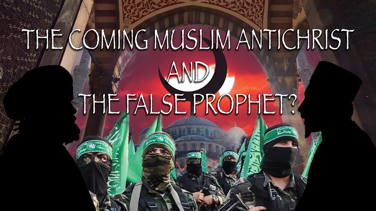 The Coming Muslim Anti-Christ and the False Prophet?