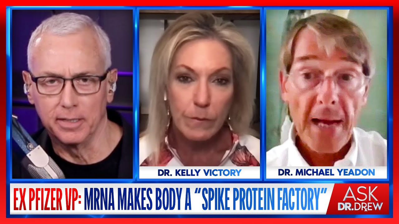 Ex Pfizer VP: mRNA Makes Body A "Spike Protein Factory" w/ Michael Yeadon & Dr Victory – Ask Dr Drew