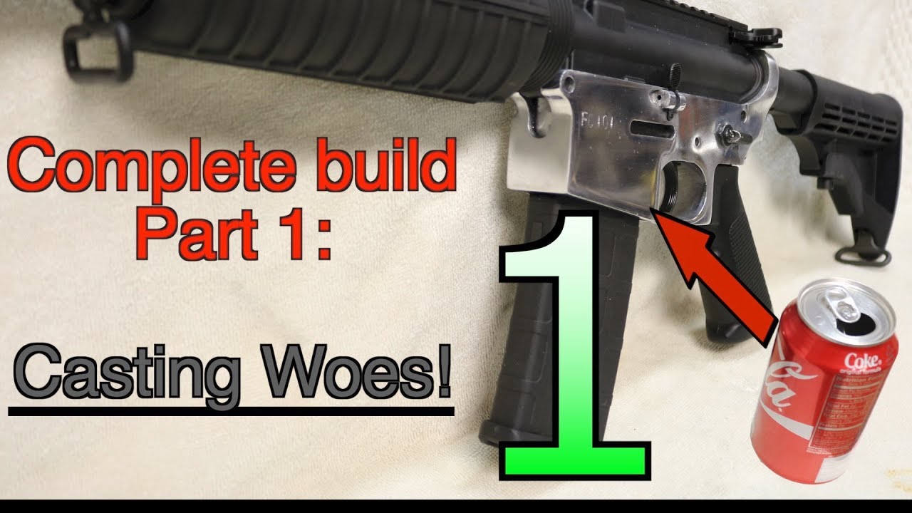 Making an AR15 from soda cans, complete build- Part 1: CASTING WOES! GunCraft101