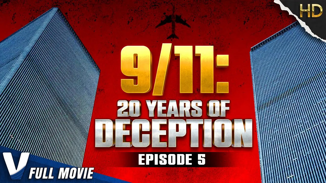 9/11: 20 YEARS OF DECEPTION - EP 5 - FULL MOVIE IN HD