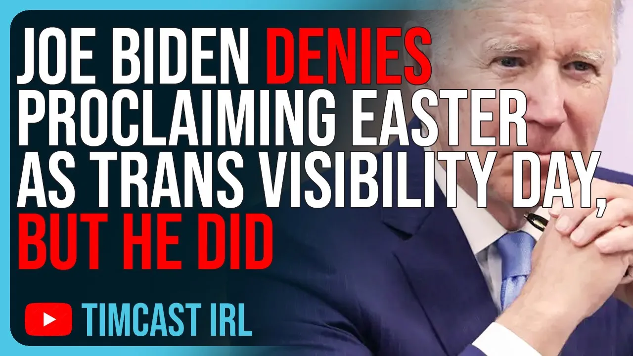 Joe Biden DENIES Proclaiming Easter As Trans Visibility Day, BUT HE DID, Brain Broken