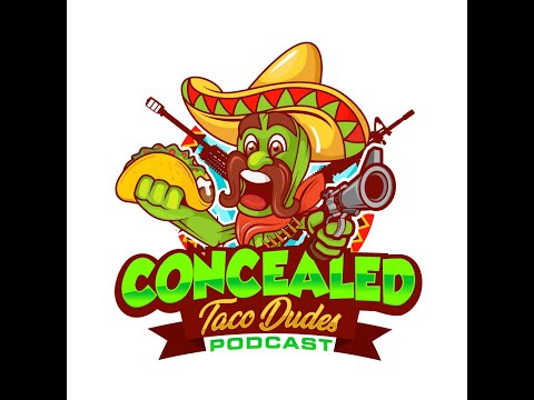 Concealed Taco Dudes Episode 126 - Current Events and Mindset Change