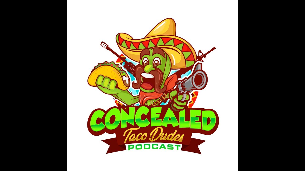 Concealed Taco Dudes Episode 143 - 2 News, Catching Up, & A Shot Between the Eyes