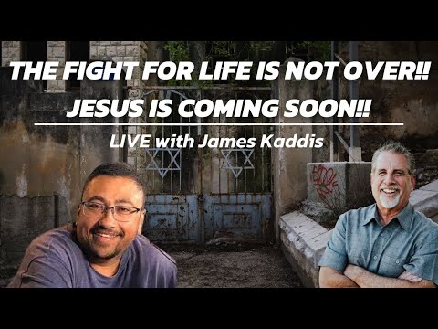 The FIGHT For LIFE  Is Not Over! Jesus Is Coming Soon! | Sunday Night LIVE with James Kaddis