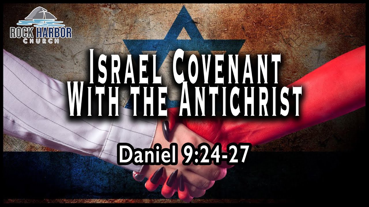 Sunday Sermon 12/11/22 - Israel Covenant with the Antichrist - Daniel 9:24-27
