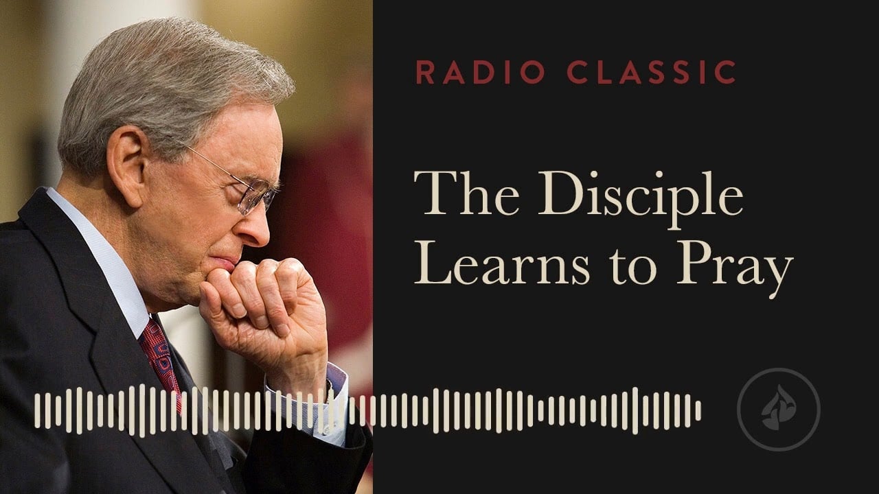 The Disciple Learns to Pray – Dr. Charles Stanley – Called to be a Disciple  – Part 7