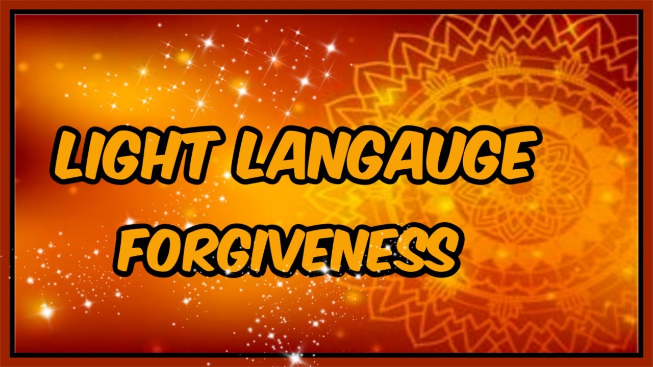 Light Language For Forgiveness