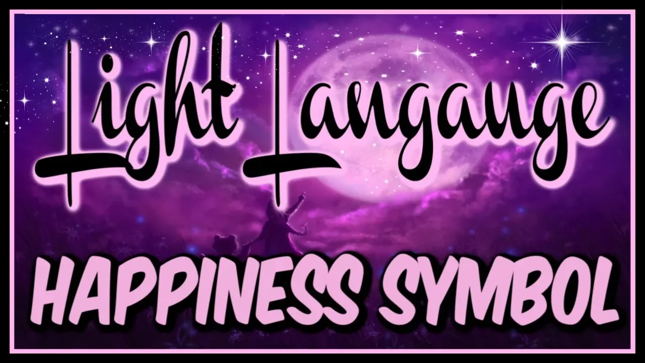 LIGHT LANGUAGE HAPPINESS SYMBOL COLOR AND SOUND THERAPY