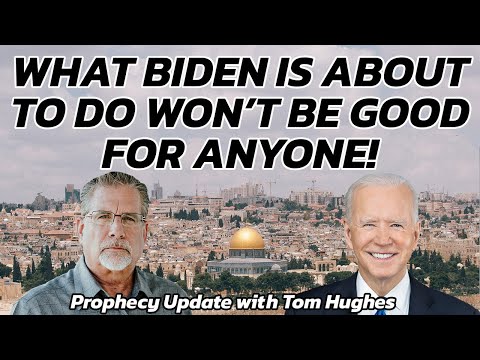 What Biden is About To Do... Will Not Be Good… For Anyone! | Prophecy Update with Tom Hughes