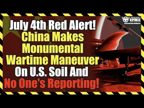 Red Alert! China Making Monumental Wartime Maneuver On U.S. Soil and No One's Reporting!