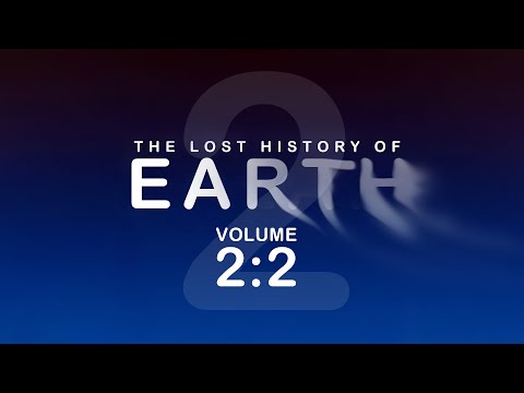 Lost History Of Earth 2:2 (EwarAnon) LHFE 2:2 - The Saga Continues..