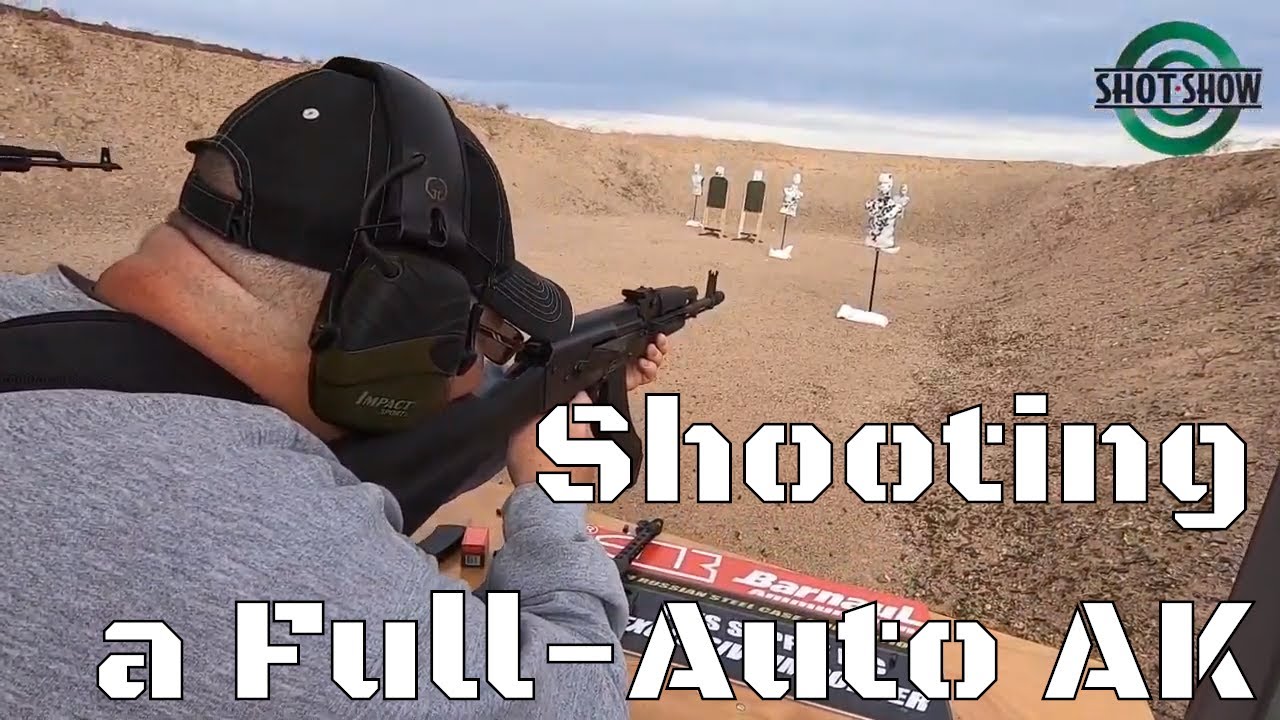 Shooting a Full-Auto AK - SHOT Show 2020 Range Day