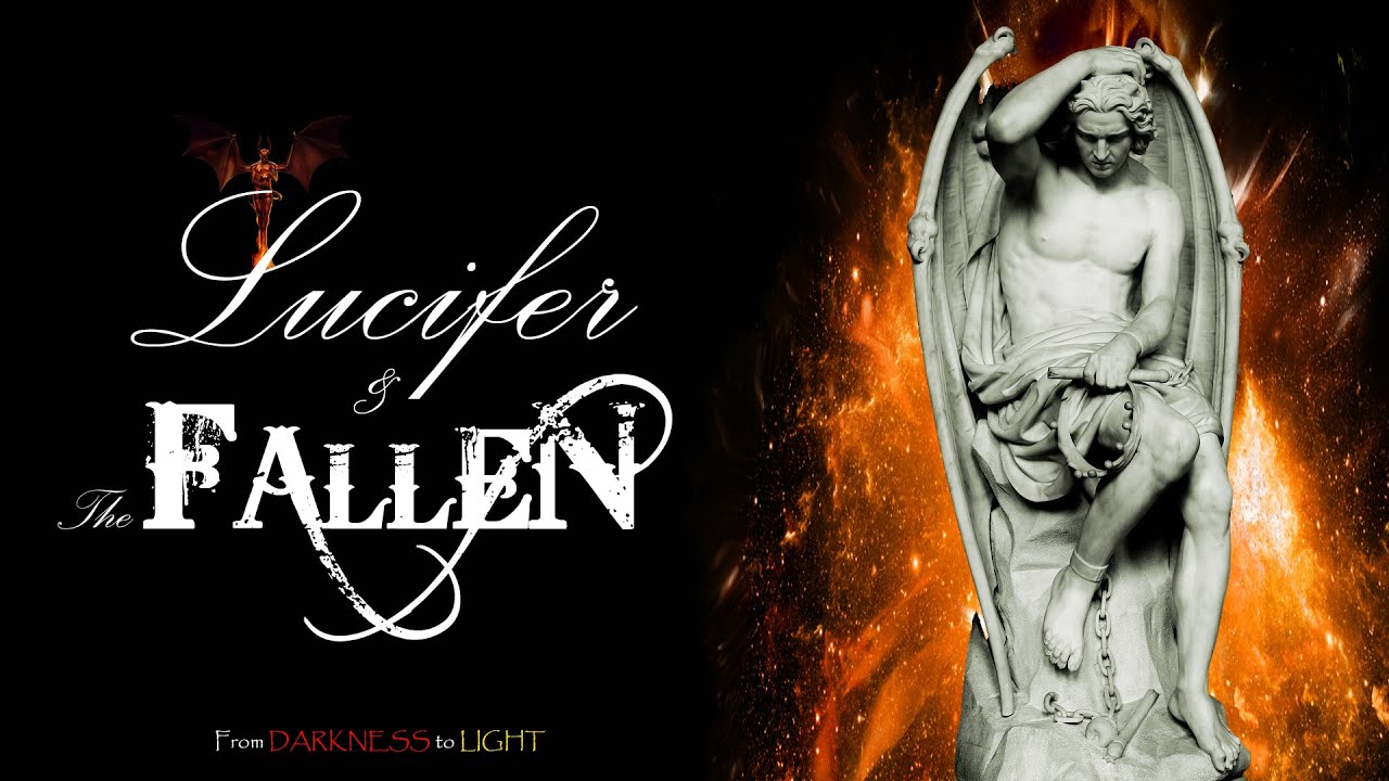 Lucifer & The FALLEN - From Darkness to LIGHT