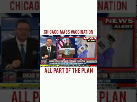 ALL PART OF THE PLAN: CHICAGO OFFICIAL CONFIRMS PLOT FOR MASS VACCINATION