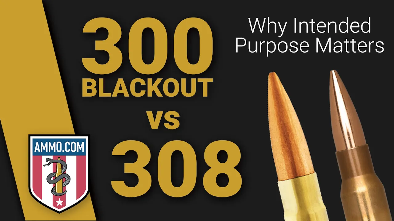 300 Blackout vs 308: Why Intended Purpose Matters