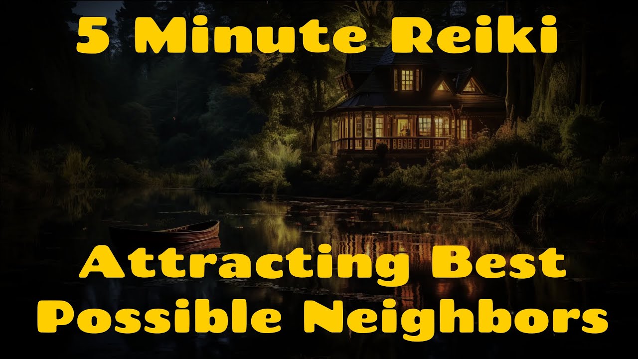 Reiki Attracting The Perfect Neighbors / 5 Minute Session/ Healing Hands Series