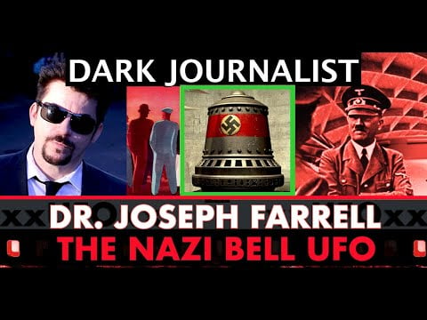 Dark Journalist & Dr. Joseph Farrell: The Nazi Bell UFO And Roswell!