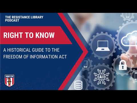 Right to Know: A Historical Guide to the Freedom of Information Act