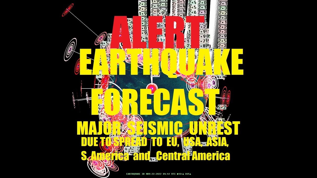 11/22/2022 -- Earthquake Forecast -- Major unrest Multiple M7+ events due - Japan, Alaska, Indonesia