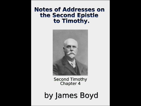 Notes of Addresses on the Second Epistle to Timothy  By James Boyd Chapter 4