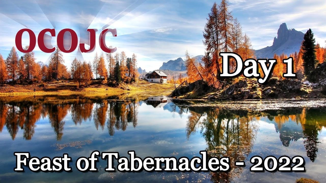 Feast of Tabernacles Day 1 ──  2022