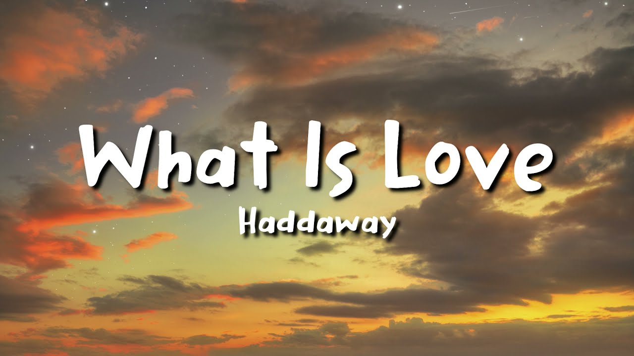 Haddaway - What Is Love (lyrics)