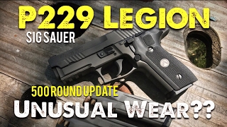 Sig P229 Legion Update - 500 Rounds | Any Unusual Wear??