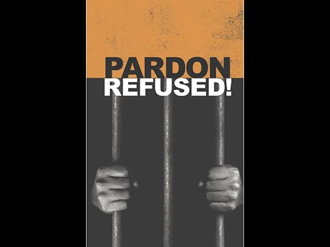 Pardon Refused!