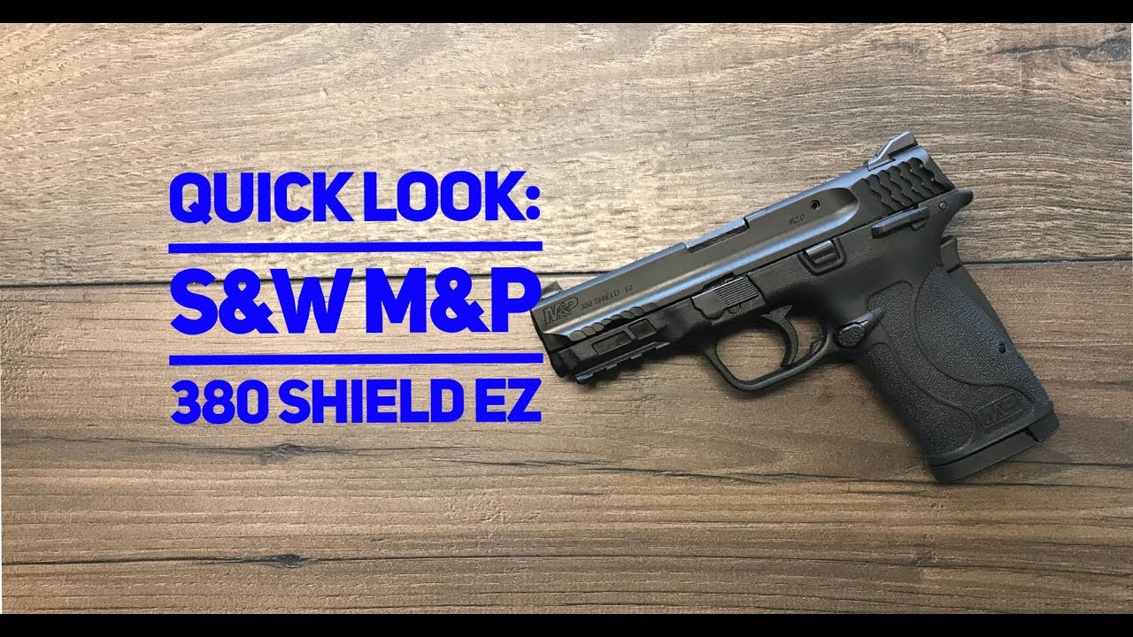 Quick Look: Smith & Wesson M&P 380 Shield EZ