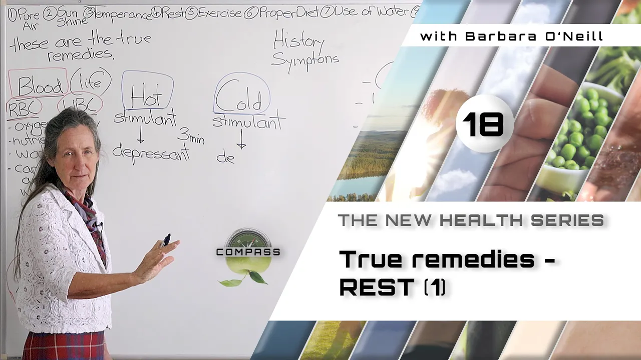 Barbara O'Neill - COMPASS - Part 18 - True Remedies: Rest, [1]