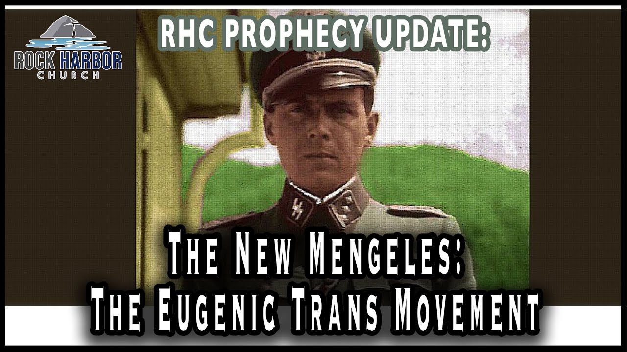 The New Mengeles:  The Eugenic Trans Movement [Prophecy Update]