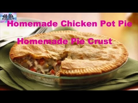 Homemade Chicken Pot Pie!! Make Homemade Pot Pie & Crust