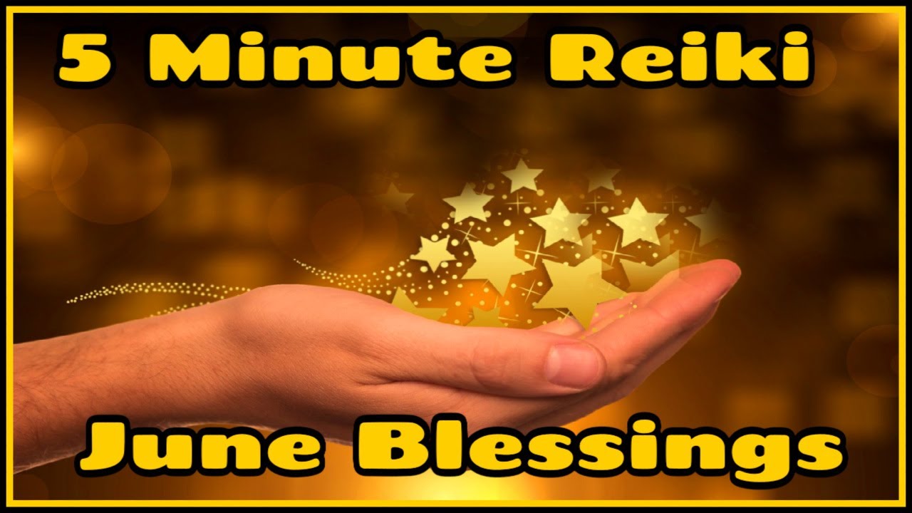 Reiki For June Blessings l Positive Upbeat  5 Minute Session l Healing Hands Series